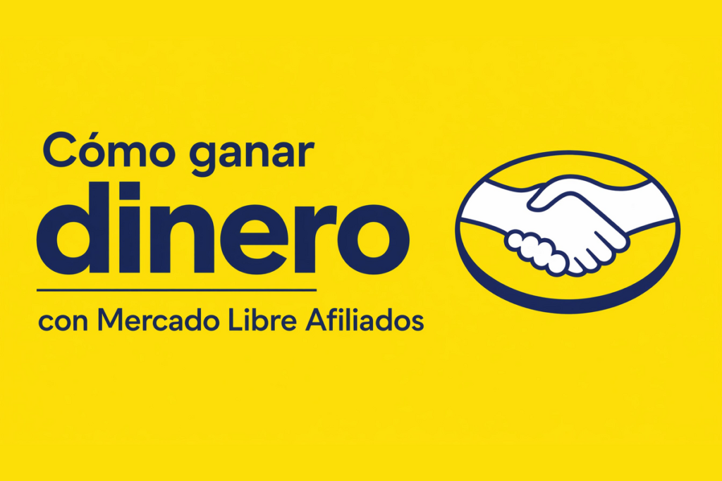 Aprendé a generar ingresos reales con Mercado Libre Afiliados